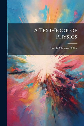 A Text-Book of Physics