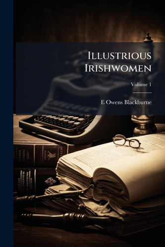 Illustrious Irishwomen