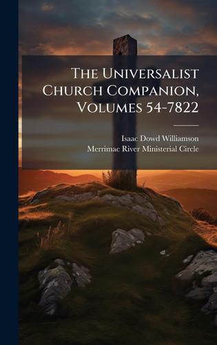 The Universalist Church Companion, Volumes 54-7822