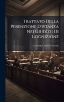 Trattato Della Perenzione D'istanza Nei Giudizii Di Cognizione