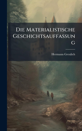Die Materialistische Geschichtsauffassung