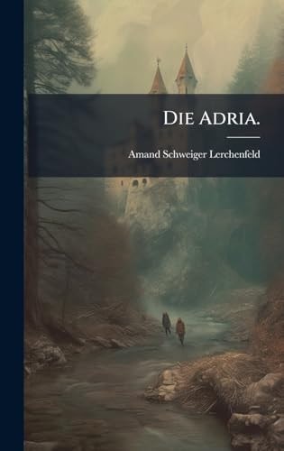 Die Adria.