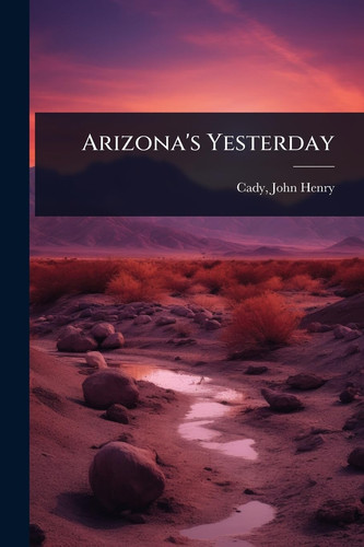 Arizona's Yesterday