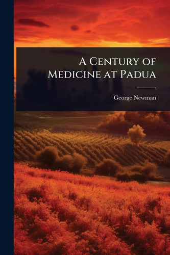 A Century of Medicine at Padua