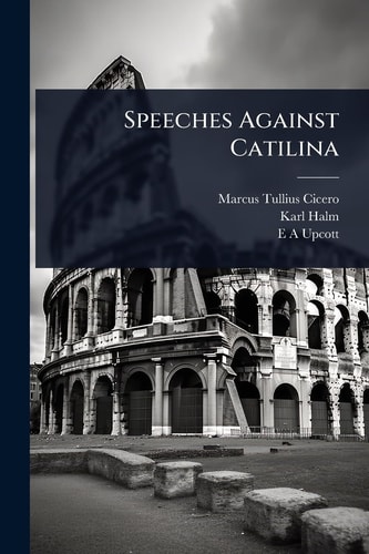 Speeches Against Catilina