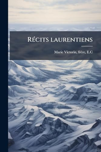 RÃ(c)cits Laurentiens