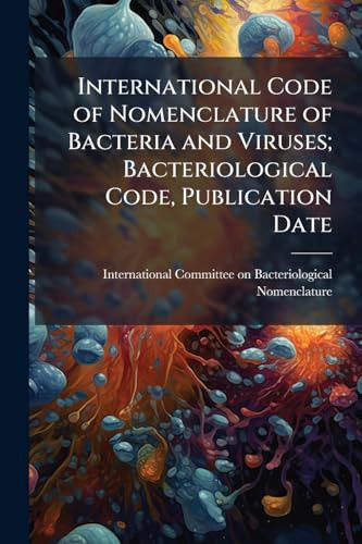 International Code of Nomenclature of Bacteria and Viruses; Bacteriological Code, Publication Date