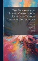 The Dynamics of Bubble Growth for Rayleigh-Taylor Unstable Interfaces