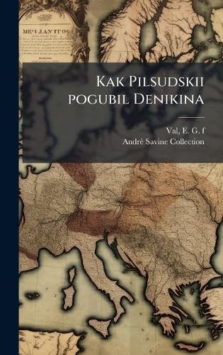 Kak Pilsudskii Pogubil Denikina