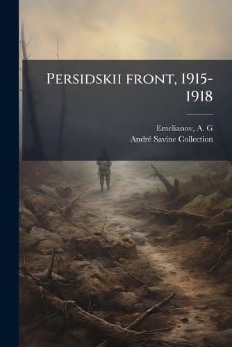 Persidskii Front, 1915-1918