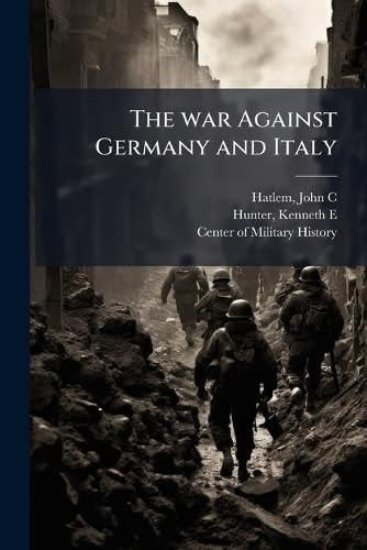The War Against Germany and Italy