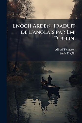 Enoch Arden. Traduit de l'anglais Par Em. Duglin