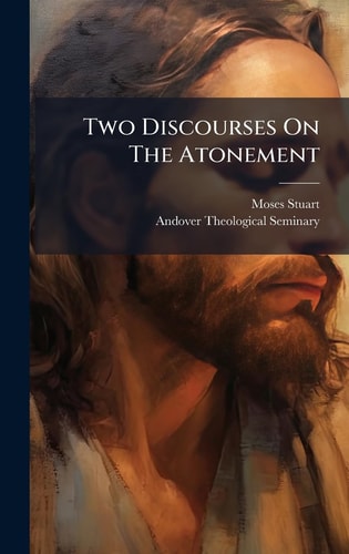 Two Discourses On The Atonement