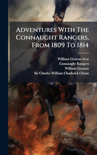 Adventures With The Connaught Rangers, From 1809 To 1814