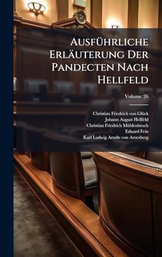 AusfÃ1/4hrliche Erläuterung Der Pandecten Nach Hellfeld