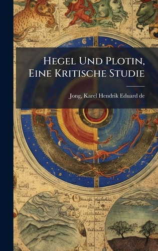 Hegel Und Plotin, Eine Kritische Studie