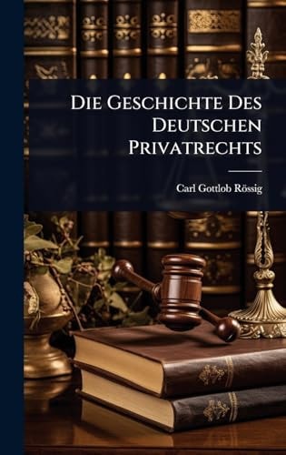 Die Geschichte Des Deutschen Privatrechts