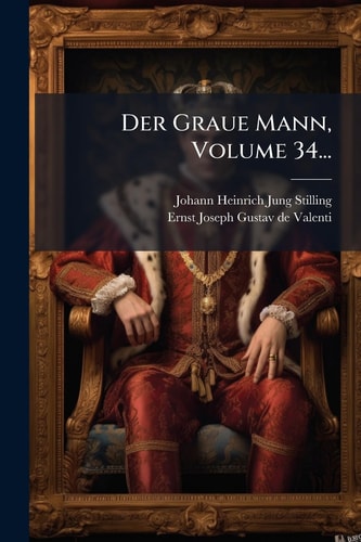 Der Graue Mann, Volume 34...