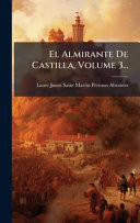 El Almirante De Castilla, Volume 3...