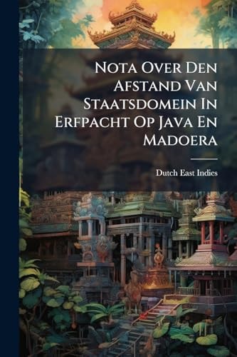 Nota Over Den Afstand Van Staatsdomein In Erfpacht Op Java En Madoera
