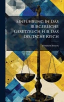EinfÃ1/4hrung in das BÃ1/4rgerliche Gesetzbuch FÃ1/4r das Deutsche Reich