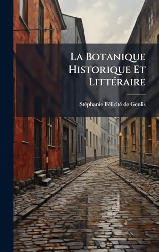 La Botanique Historique Et LittÃ(c)raire