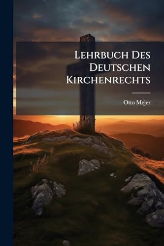 Lehrbuch Des Deutschen Kirchenrechts