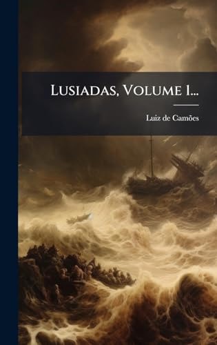 Lusiadas, Volume 1...