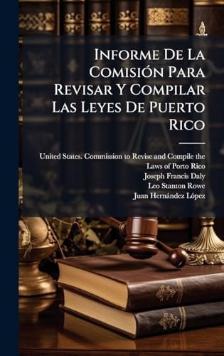 Informe de la ComisiÃ3n Para Revisar Y Compilar Las Leyes de Puerto Rico