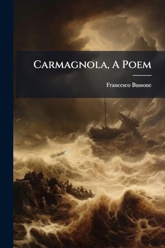 Carmagnola, a Poem