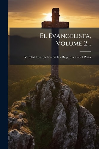 El Evangelista, Volume 2...