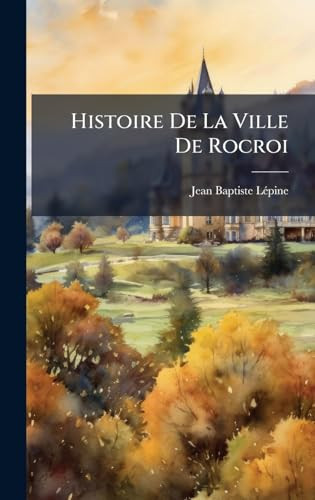 Histoire De La Ville De Rocroi