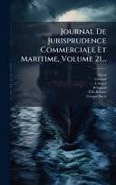 Journal De Jurisprudence Commerciale Et Maritime, Volume 21...