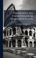 GrundzÃ1/4ge des Finanzwesens Im Römischen Staate