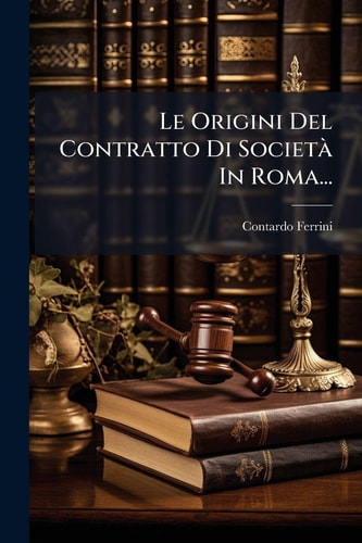 Le Origini Del Contratto Di SocietÃ In Roma...