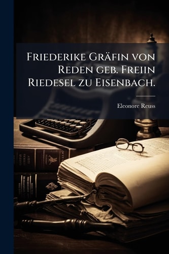 Friederike Gräfin Von Reden Geb. Freiin Riedesel Zu Eisenbach