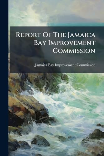 Report Of The Jamaica Bay Improvement Commission