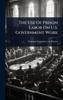 The Use Of Prison Labor On U.s. Government Work