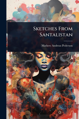 Sketches From Santalistan