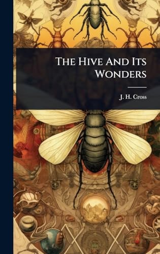 The Hive And Its Wonders