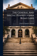 The General And Special Pennsylvania Road Laws