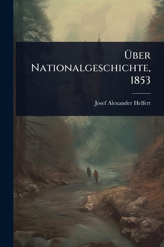 Ãoeber Nationalgeschichte 1853