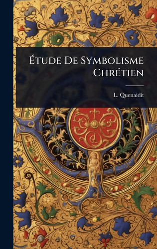 Ã‰tude De Symbolisme ChrÃ(c)tien