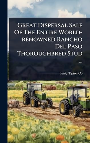 Great Dispersal Sale Of The Entire World-renowned Rancho Del Paso Thoroughbred Stud ...