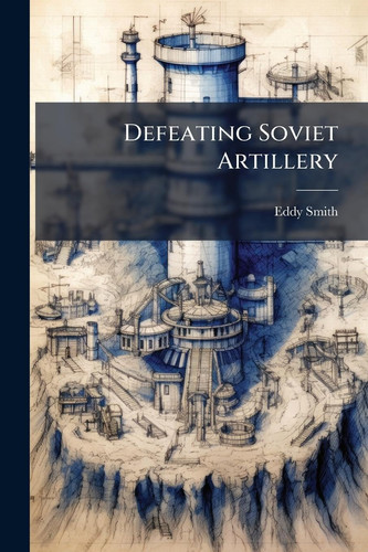Defeating Soviet Artillery