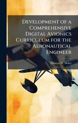 Development of a Comprehensive Digital Avionics Curriculum for the Aeronautical Engineer