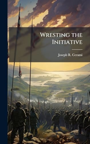 Wresting the Initiative