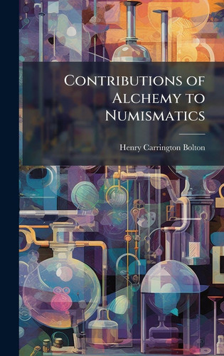 Contributions of Alchemy to Numismatics