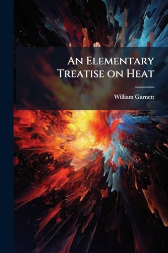 An Elementary Treatise on Heat