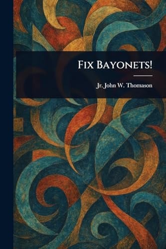 Fix Bayonets!